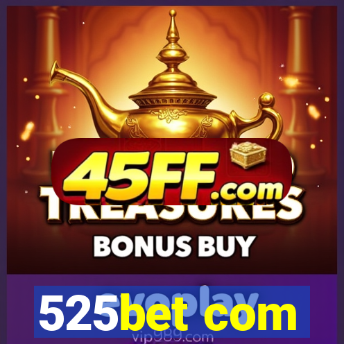525bet com